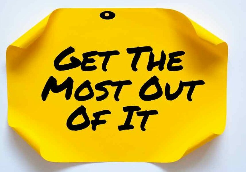 image of yellow sticky note with curled corners that reads "Get the Most Out of It"